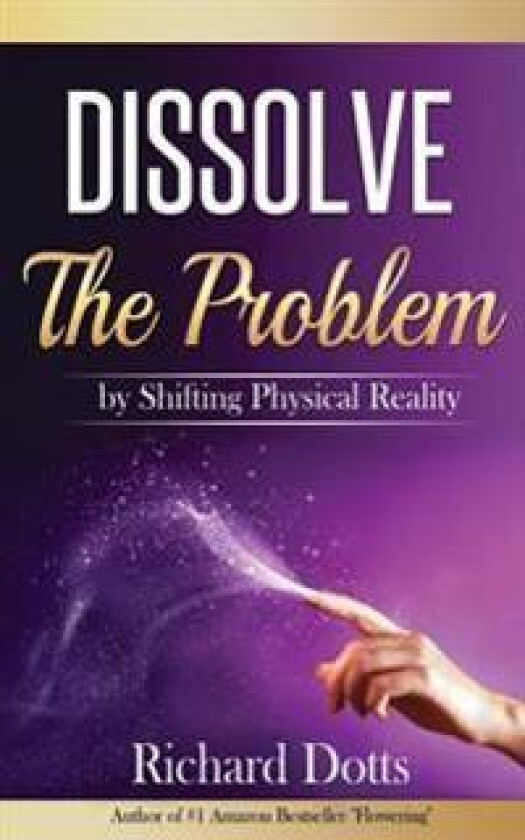 Dissolve the Problem: By Shifting Physical Reality
