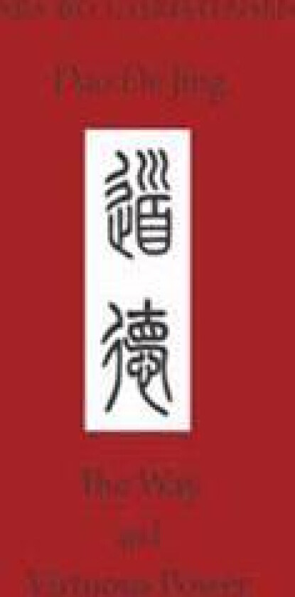 Dao De Jing - The Way and Virtuous Power