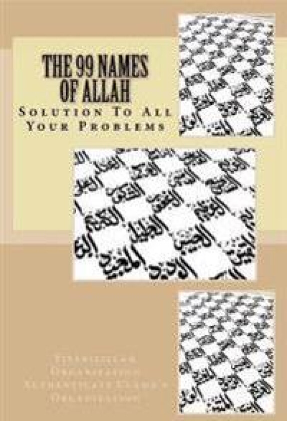 The 99 Names of Allah: Solution to All Your Problems