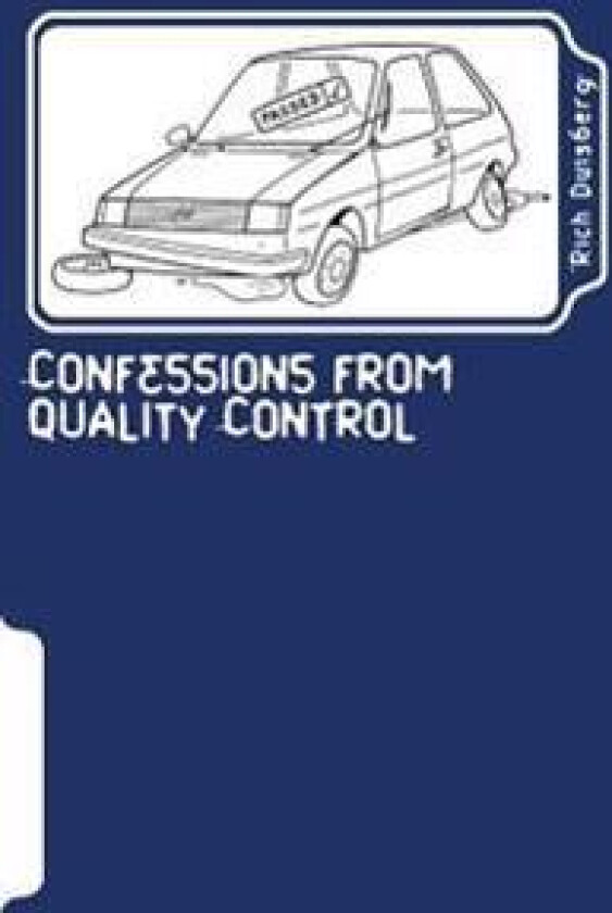 Confessions from quality control: Stories of bodges and balls-ups of car factories in the nineties