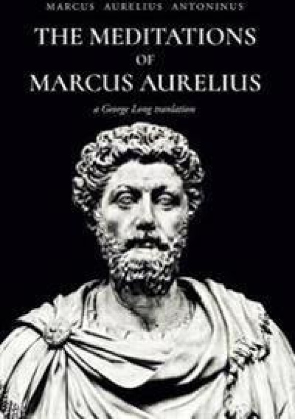 The Meditations of Marcus Aurelius Antoninus