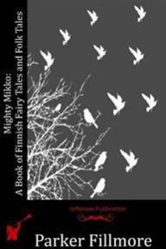 Mighty Mikko: A Book of Finnish Fairy Tales and Folk Tales
