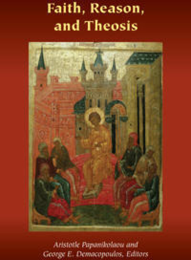 Faith, Reason, and Theosis