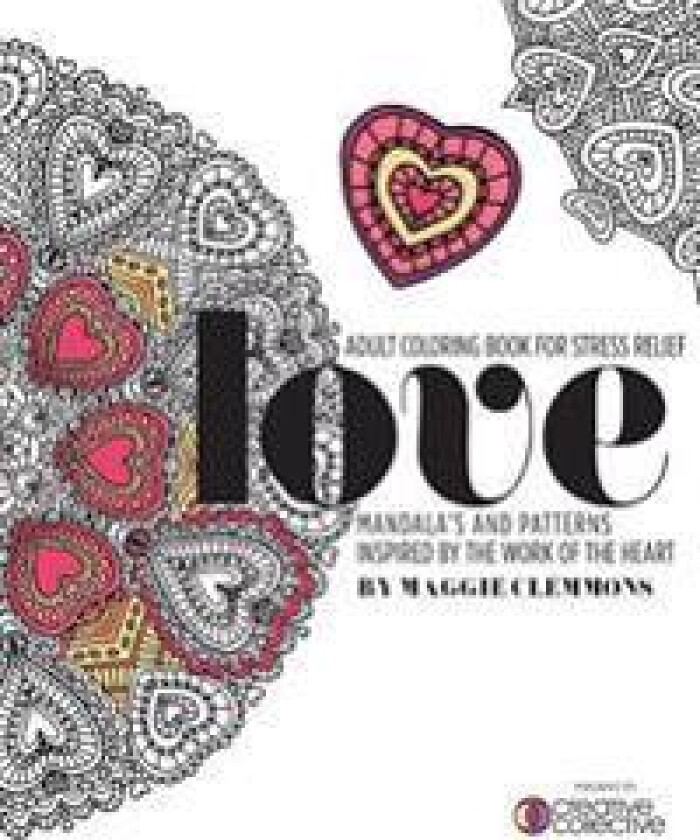 Adult Coloring Book for Stress Relief: Mandalas and Patterns inspired by the Work of the Heart: Mandalas and Patterns Inspired by the Work of the Hear