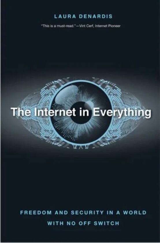 The Internet in Everything av Laura DeNardis