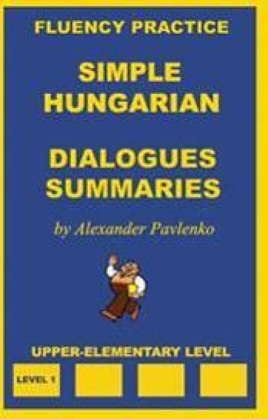 Simple Hungarian, Dialogues and Summaries, Upper-Elementary Level