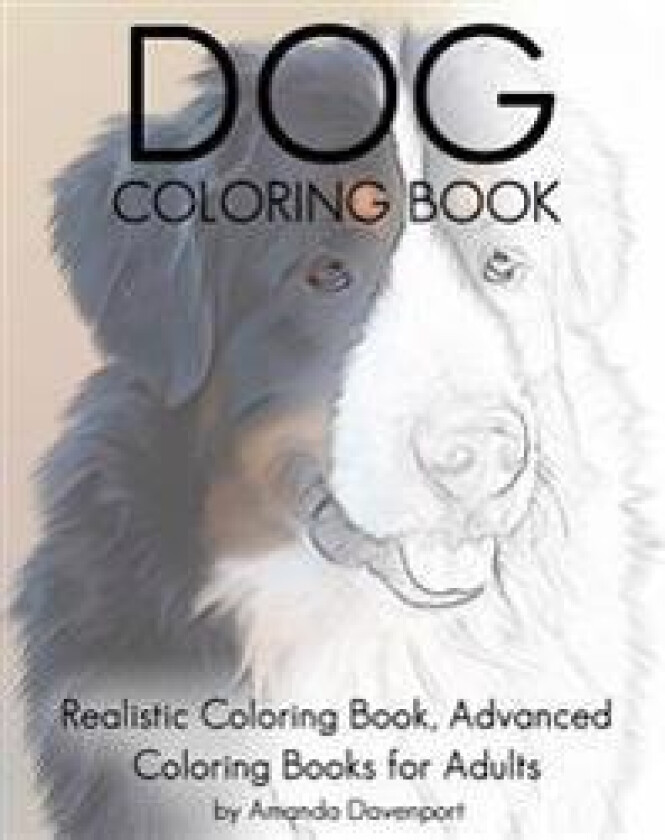 Dog Coloring Book: Realistic Coloring Book, Advanced Coloring Books for Adults