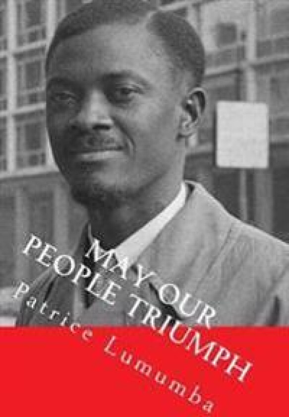 May our People Triumph: Poem, Speeches & Interviews