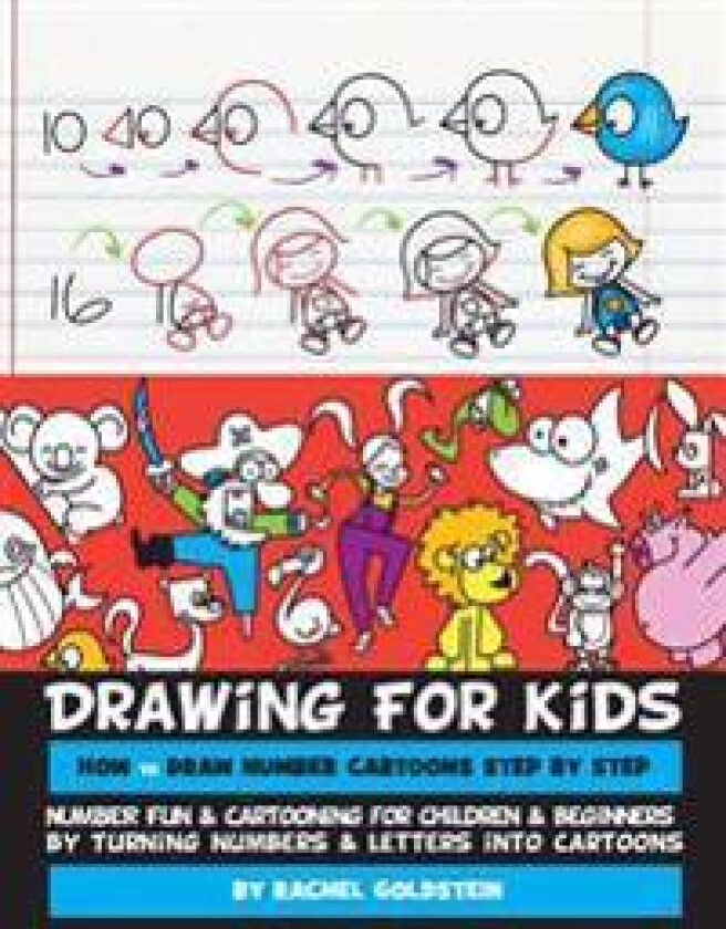 Drawing for Kids How to Draw Number Cartoons Step by Step: Number Fun & Cartooning for Children & Beginners by Turning Numbers & Letters Into Cartoons