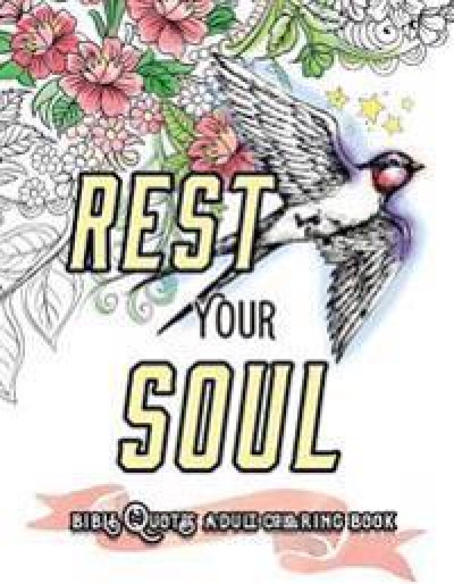 Rest Your Soul: Bible Quotes Adult Colouring Book: Coloring Gifts for Grownup Relaxation: Devotional Verses and Worship