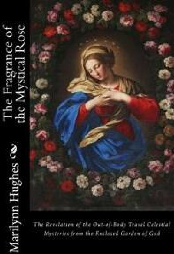 The Fragrance of the Mystical Rose