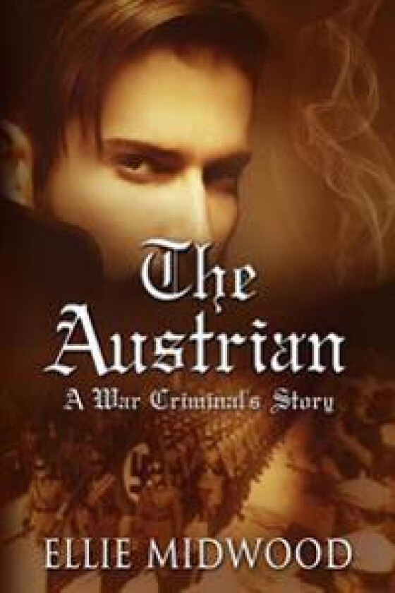 The Austrian: A War Criminal's Story