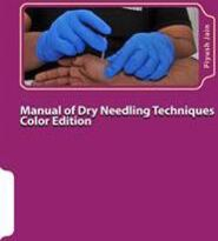 Manual of Dry Needling Techniques Color Edition
