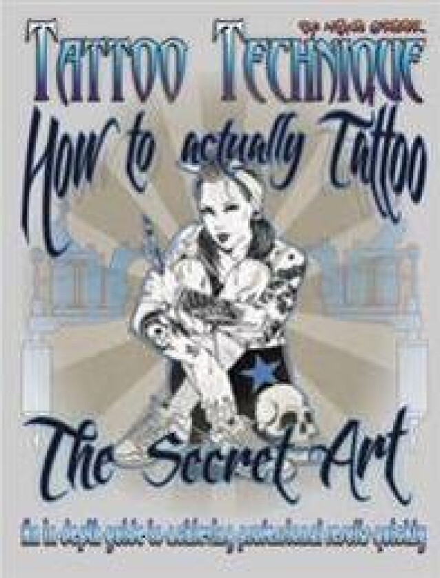 Tattoo technique (How to actually tattoo): The Secret Art