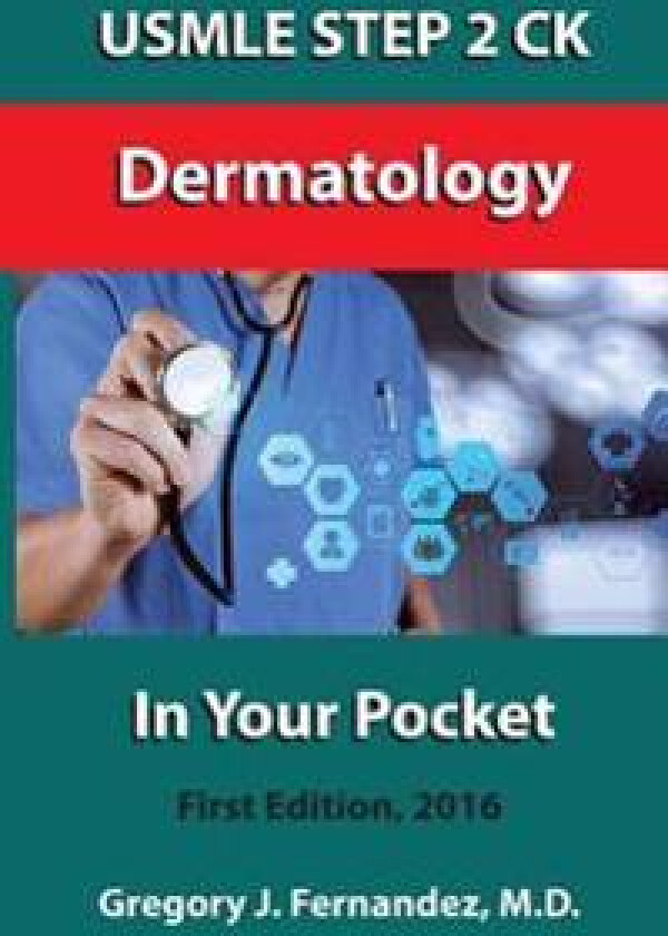 USMLE STEP 2 CK Dermatology In Your Pocket: Dermatology