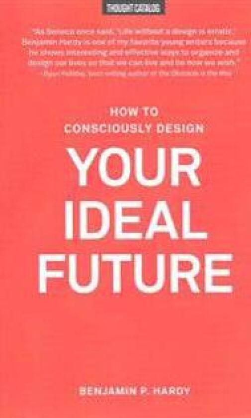 How to Consciously Design Your Ideal Future