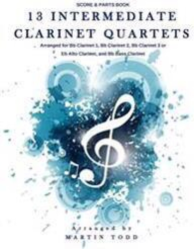 13 Intermediate Clarinet Quartets: Score & Parts Book