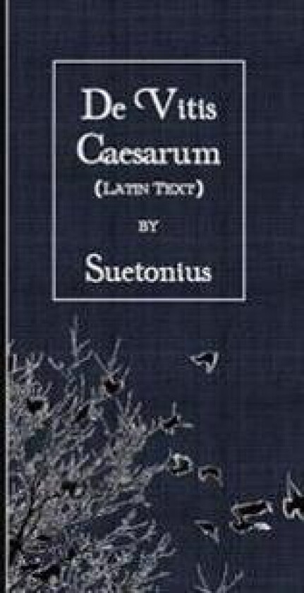de Vitis Caesarum: Latin Text