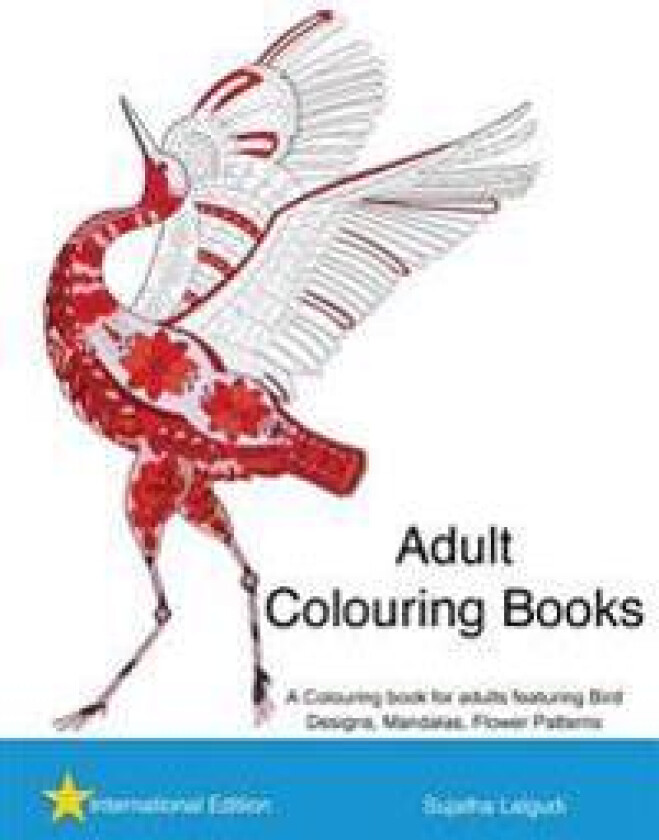 Adult Colouring Books: A Colouring Book for Adults Featuring Bird Designs, Mandalas: Adult Stress Relief Colouring Book, Bird Colouring Book,