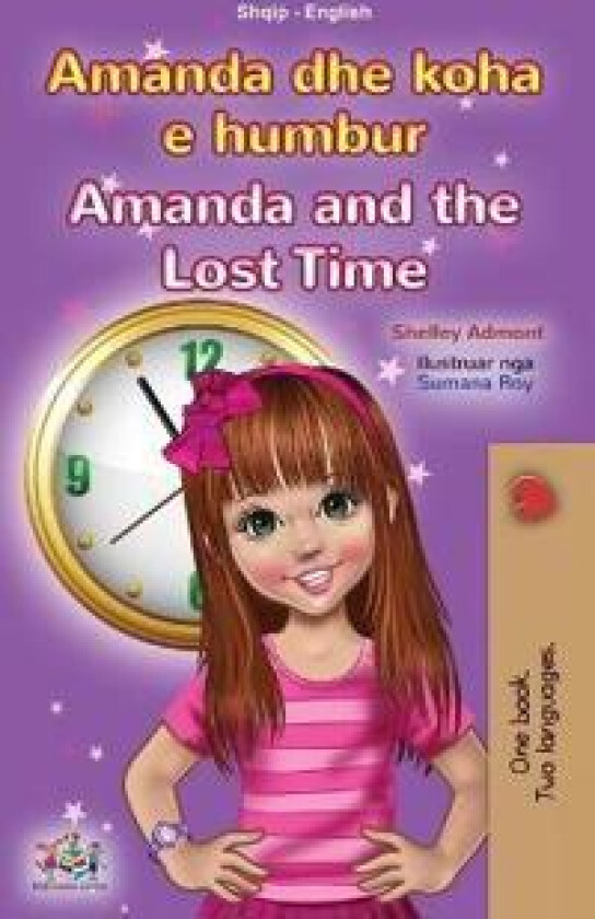 Amanda and the Lost Time (Albanian English Bilingual Book for Kids)