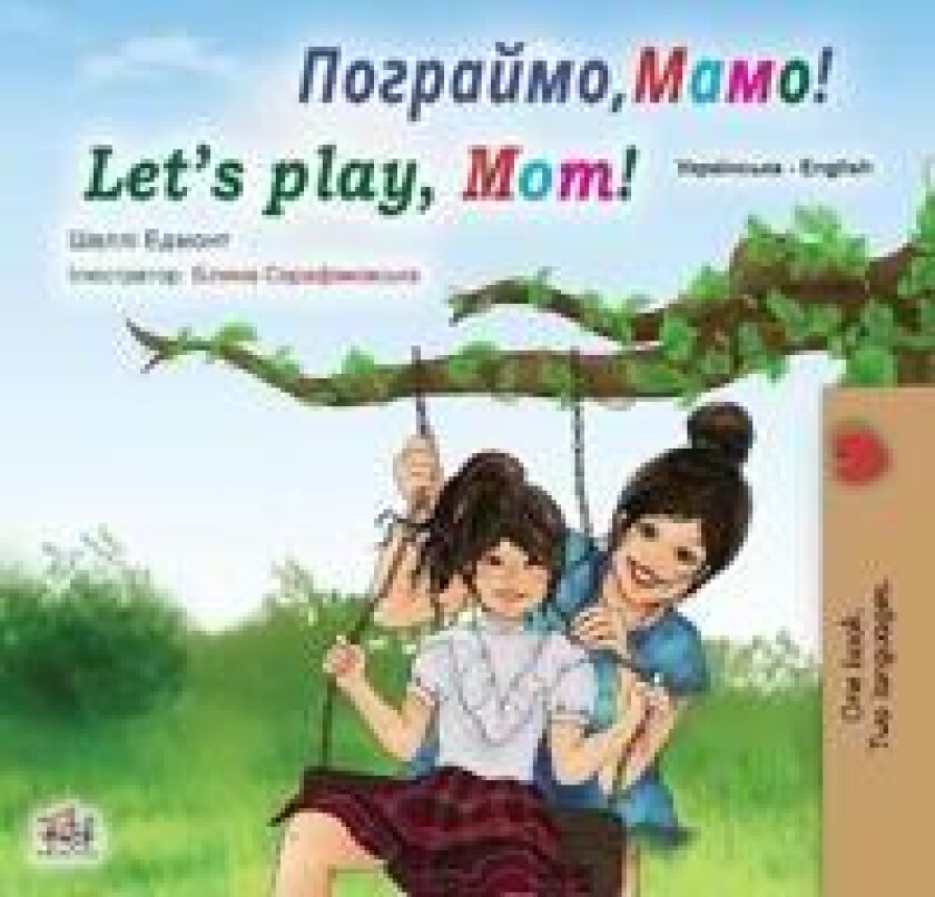 Let's play, Mom! (Ukrainian English Bilingual Book for Kids)