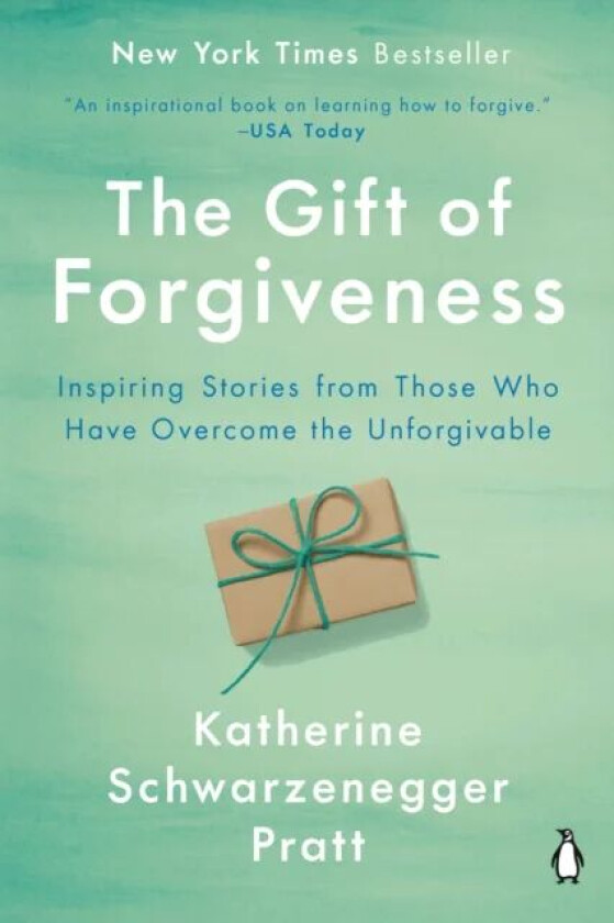 The Gift Of Forgiveness av Katherine Schwarzenegger Pratt