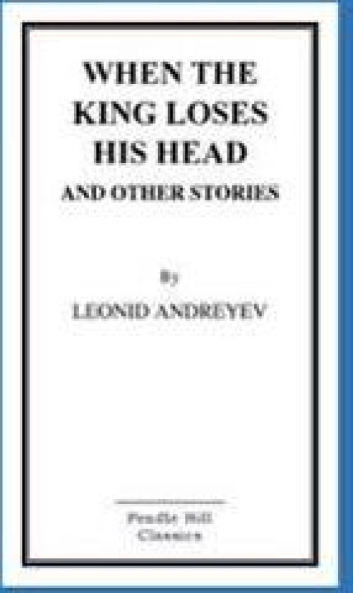 When the King Loses His Head and Other Stories