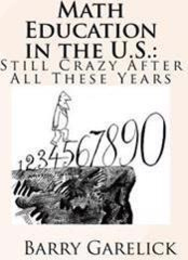 Math Education in the U.S.: Still Crazy After All These Years