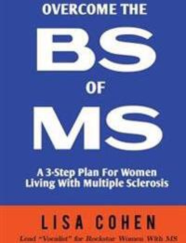 Overcome the Bs of MS: A 3-Step Plan for Women Living with Multiple Sclerosis