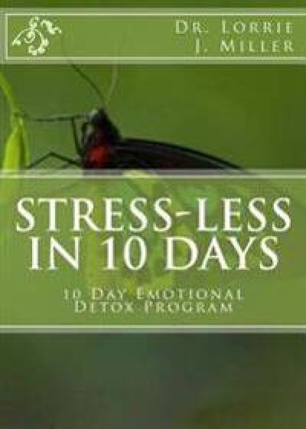 Stress-Less in 10 Days: 10 Day Emotional Detox Program