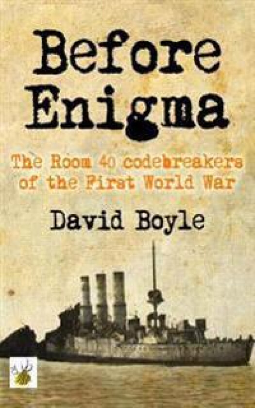 Before Enigma: The Room 40 Codebreakers of the First World War