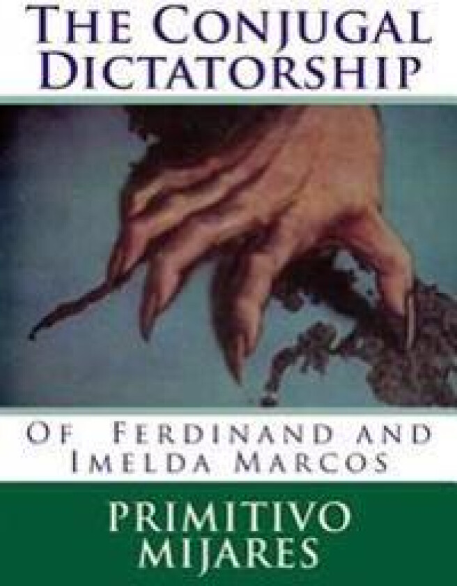 The Conjugal Dictatorship of Ferdinand and Imelda Marcos