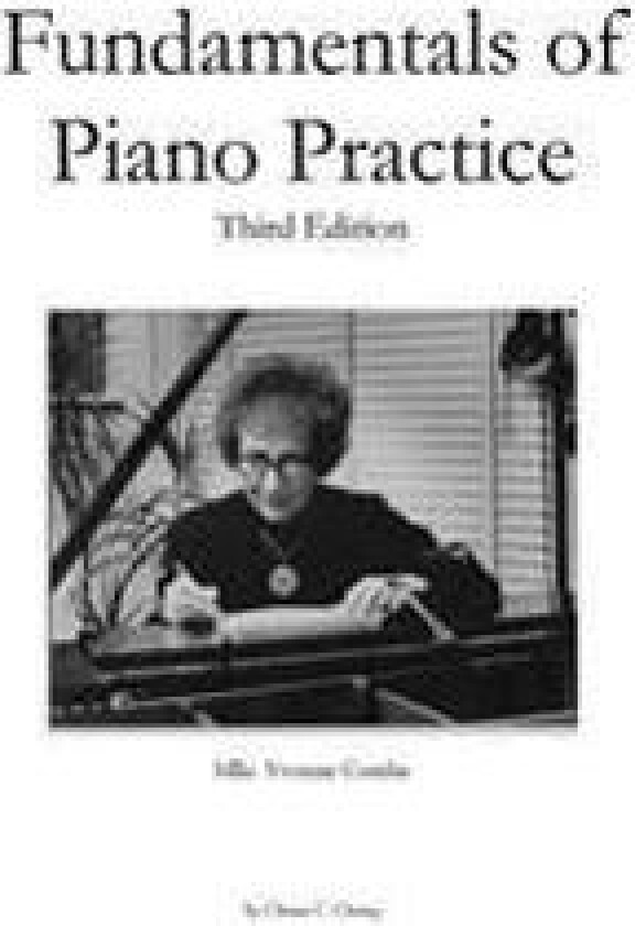 Fundamentals of Piano Practice: Third Edition