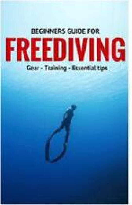 Beginners Guide for Freediving: Gear, Training, Essential Tips