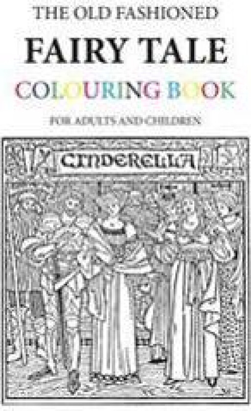 The Old Fashioned Fairy Tale Colouring Book