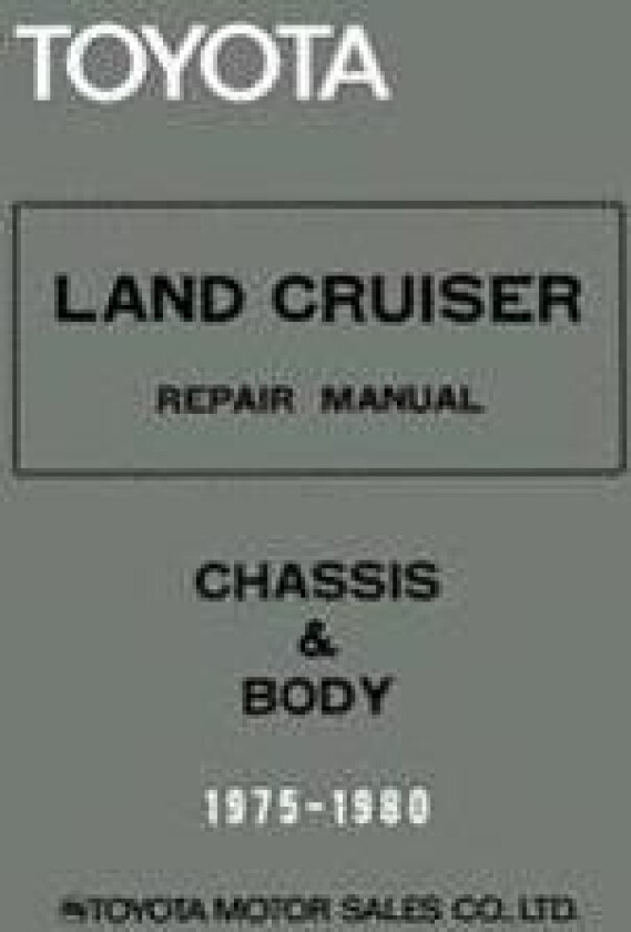 Toyota Land Cruiser Repair Manual - Chassis & Body - 1975-1980