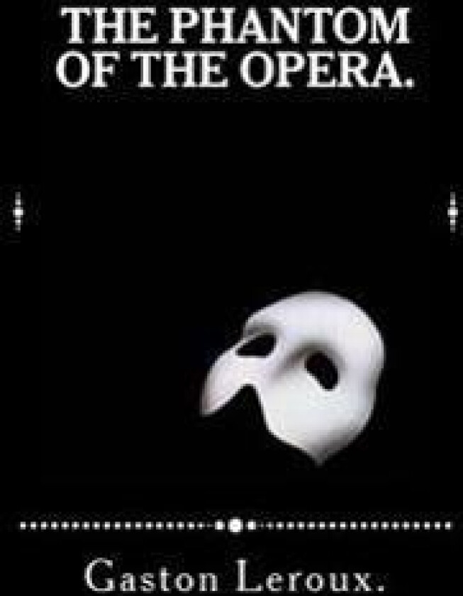 The Phantom of the Opera.