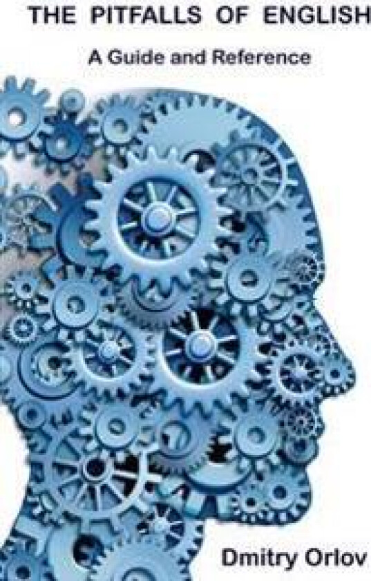 The Pitfalls of English: A Guide and Reference