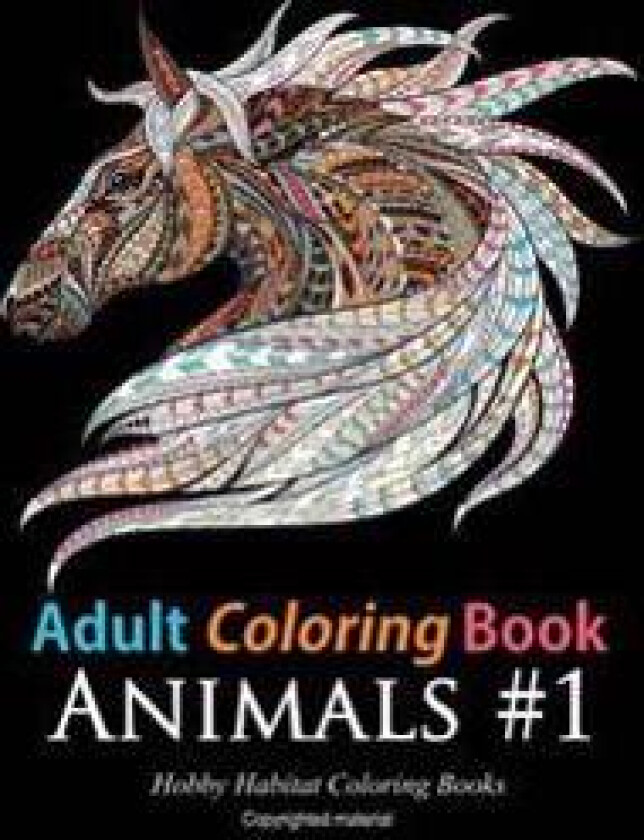 Adult Coloring Books: Animals: 45 Stress Relieving Animal Coloring Designs