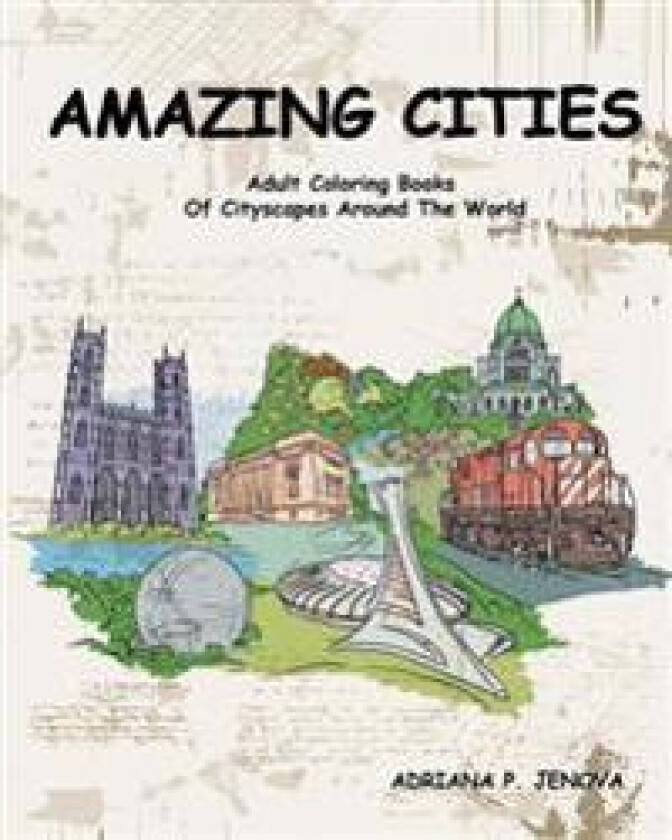 Amazing Cities: Adult Coloring Books of Cityscapes Around the World: Splendid Creative Designs, Travel Cities, Beautiful Design Doodle