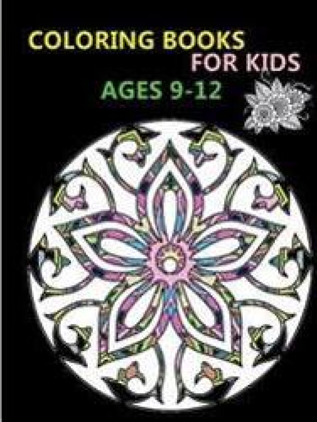 Coloring Books for Kids Ages 9-12: Stress Relieving Patterns