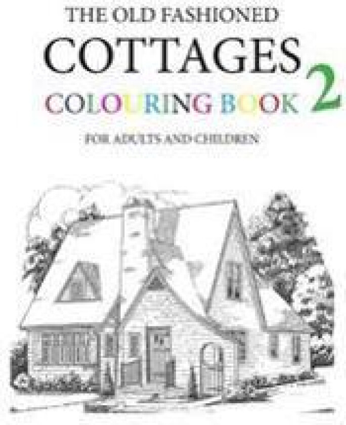 The Old Fashioned Cottages Colouring Book 2