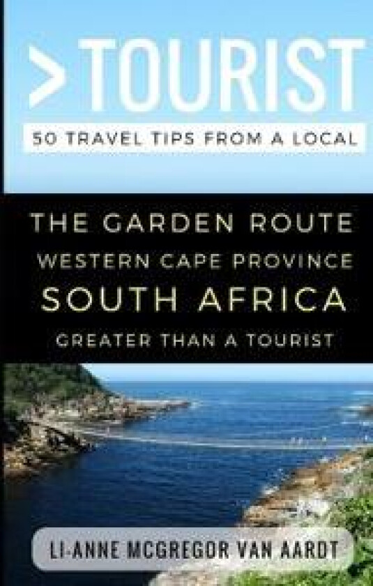Greater Than a Tourist - The Garden Route Western Cape Province South Africa