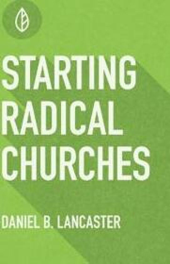 Starting Radical Churches