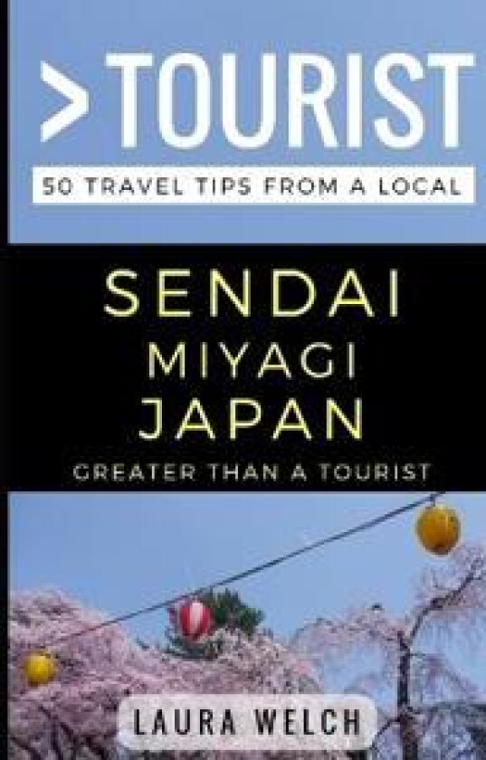 Greater Than a Tourist - Sendai Miyagi Japan