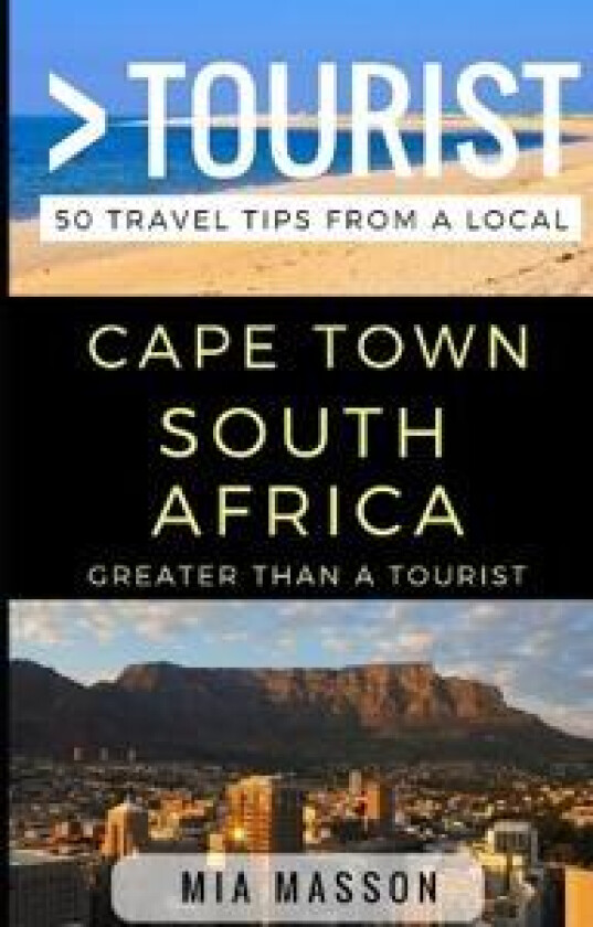 Greater Than a Tourist - Cape Town South Africa
