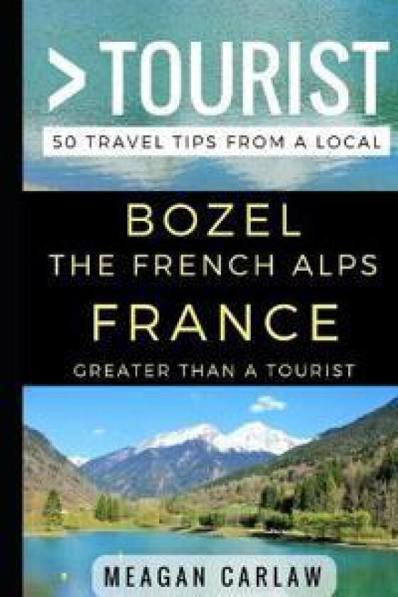 Greater Than a Tourist - Bozel The French Alps France