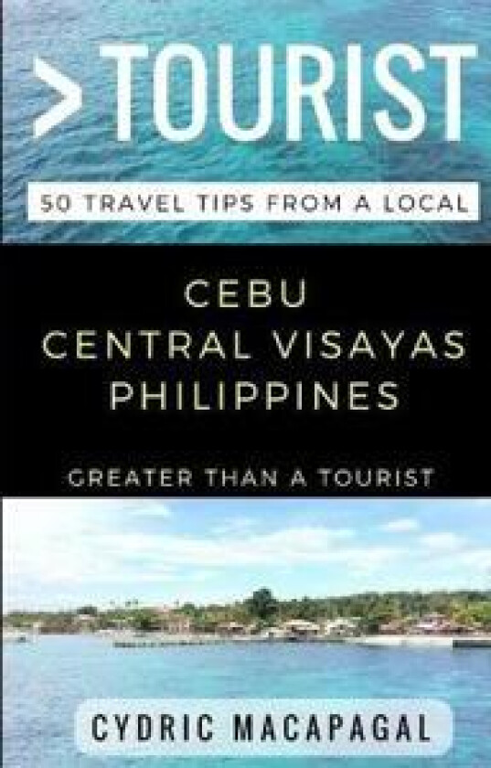 Greater Than a Tourist - Cebu Central Visayas Philippines