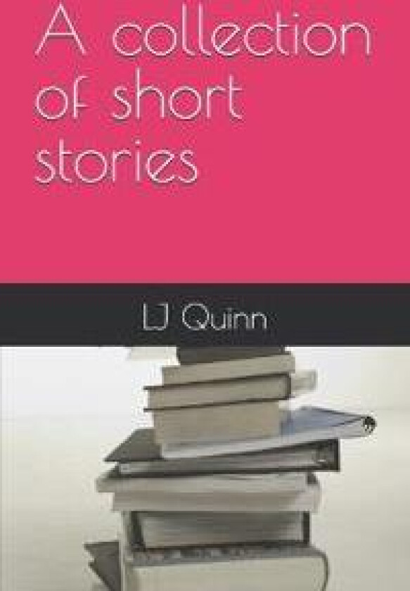 A collection of short stories