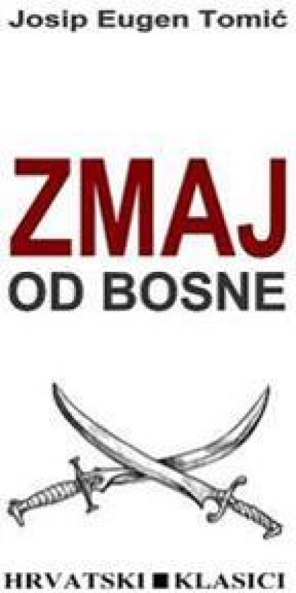 Zmaj Od Bosne: Povijesni Roman